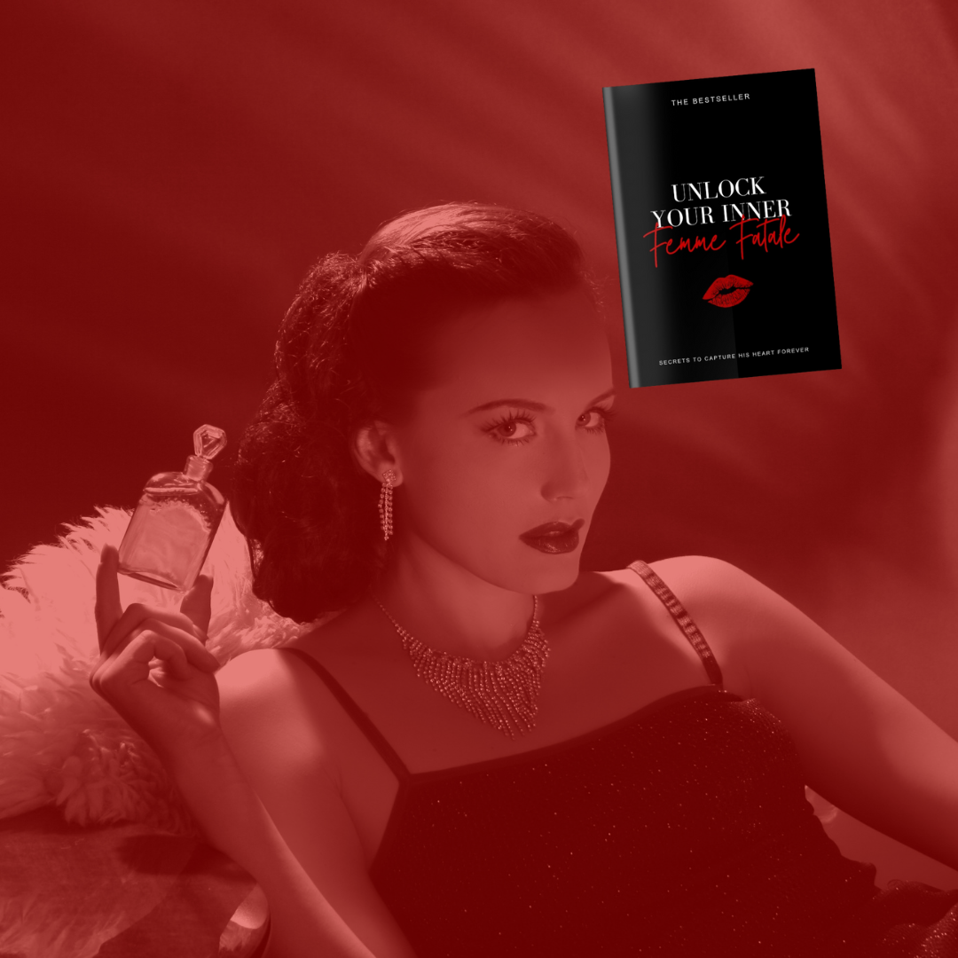 Unlock Your Inner Femme Fatale: Secrets To Capture His Heart Forever