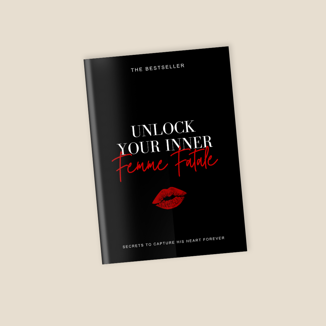 Unlock Your Inner Femme Fatale: Secrets To Capture His Heart Forever